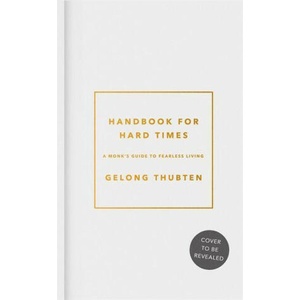 Handbook for Hard Times | Gelong Thubten (ISBN: 9781529367652)