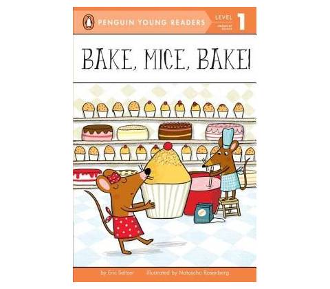Bake, Mice, Bake! Seltzer EricPaperback