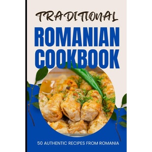 Traditional Romanian Cookbook (ISBN: 9798882815041)