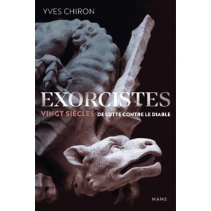 Exorcistes. Vingt siècles de lutte contre le diable | Yves Chiron (2024)