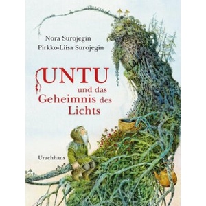 Untu und das Geheimnis des Lichts | Pirkko-Liisa Surojegin, Anke Michler-Janhunen (ISBN: 9783825152079)