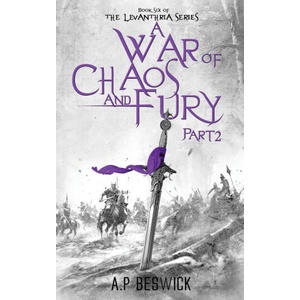 A War Of Chaos And Fury - Part 2 | A. P Beswick (ISBN: 9781916671348)