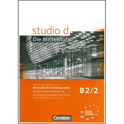 STUDIO D B2/2 UNTERRICHTSVORBEREITUNG mit KOPIERVORLAGEN und
