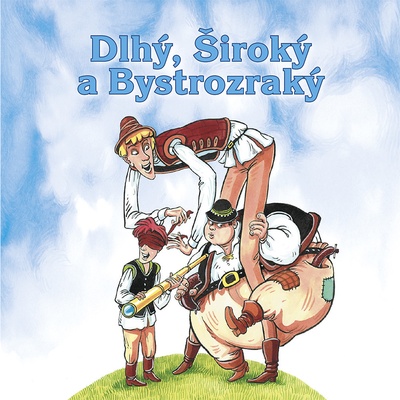 Dlhý, Široký a Bystrozraký