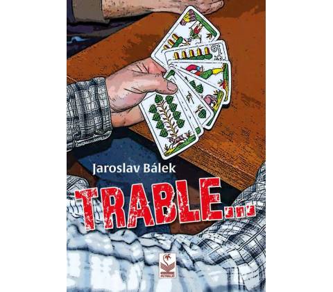 TRABLE - Jaroslav Bálek