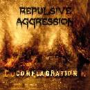 Repulsive Aggression - Conflagration CD