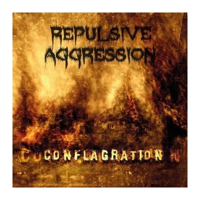 Repulsive Aggression - Conflagration CD