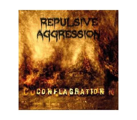 Repulsive Aggression - Conflagration CD