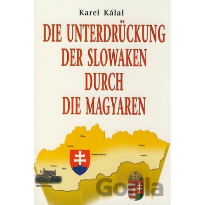 Die Unterdrückung der Slowaken durch die Magyaren - Karel Kálal