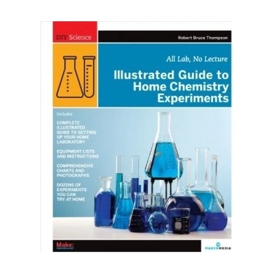 Illustrated Guide to Home Chemistry Experimen- Robert Bruce Thompson