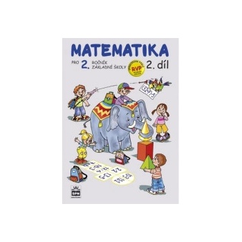 Matematika pro 2 ročník základní školy 2.díl, 3. vydání - Pišlova Miroslava Čížková