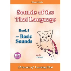 Sounds of the Thai Language Book I - Basic Sounds | Dhyan Manik (ISBN: 9789526651323)