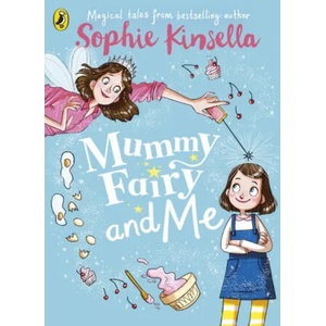 Mummy Fairy and Me | Sophie Kinsella (ISBN: 9780141377889)