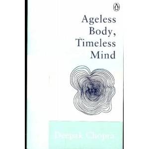 Ageless Body, Timeless Mind | Dr Deepak Chopra (ISBN: 9781846046421)
