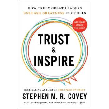 Image 1 of Trust and Inspire: How Truly Great Leaders Unleash Greatness in Others | COVEY STEPHEN M R