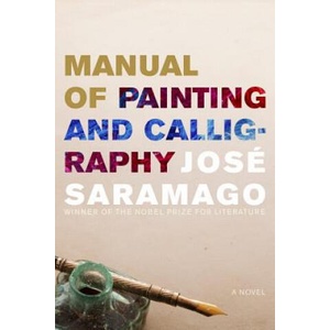 Manual of Painting and Calligraphy | Jose Saramago, Giovanni Pontiero (ISBN: 9780547640228)