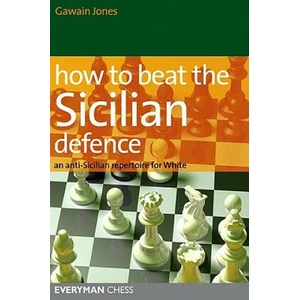 How to Beat the Sicilian Defence | Gawain Jones (ISBN: 9781857446630)