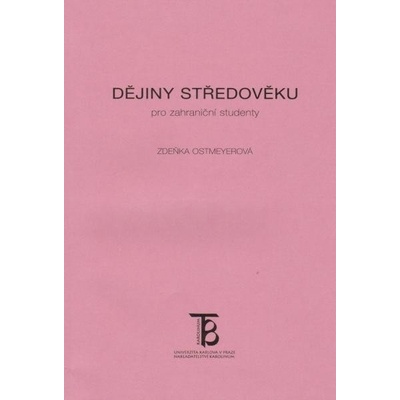 Dějiny středověku pro zahraniční studenty Ostmeyerová Zdeňka