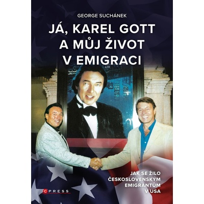 Já, Karel Gott a můj život v emigraci