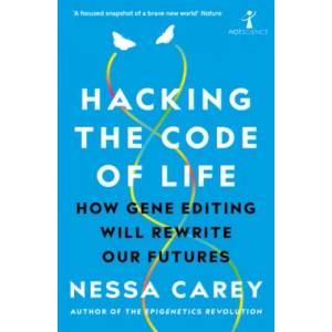 Hacking the Code of Life | Nessa Carey (ISBN: 9781785786259)