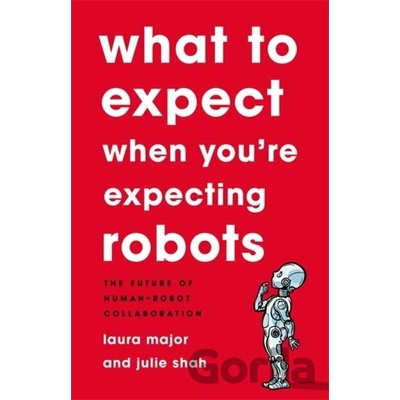 What To Expect When Youre Expecting Robots