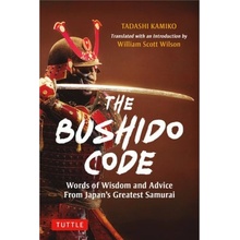 The Bushido Code: Words of Wisdom from Japan's Greatest Samurai Kamiko Tadashi