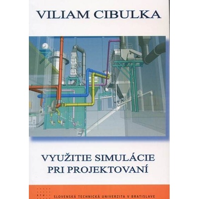 Využitie simulácie pri projektovaní - Viliam Cibulka