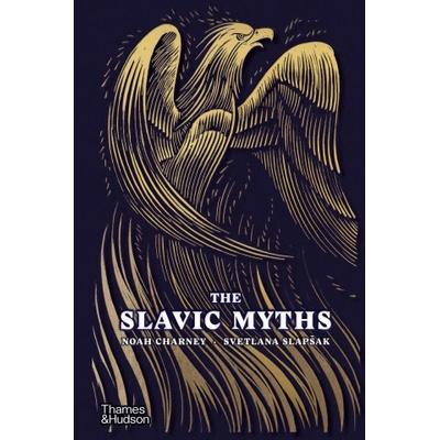 The Slavic Myths - Noah Charney, Svetlana Slapšak