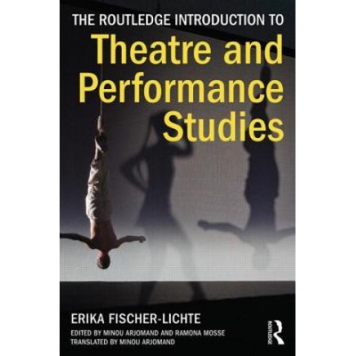 Routledge Introduction to Theatre and Performance Studies | Erika Fischer Lichte & Minou Arjomand