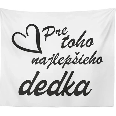 Sablio Deka Pre toho najlepšieho dedka 150x120