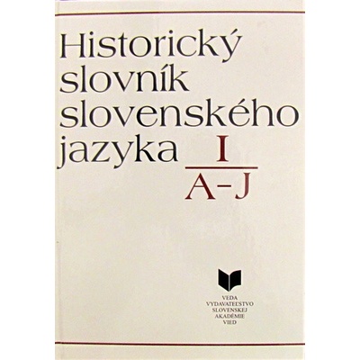 Historický slovník slovenského jazyka I