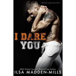 I Dare You | Ilsa Madden-Mills (ISBN: 9781986917964)