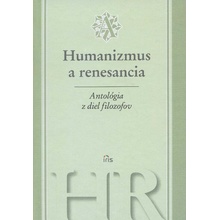 Antológia z diel filozofov - Humanizmus a renesancia