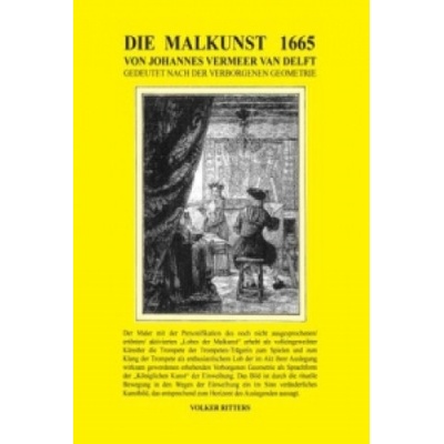 Die Malkunst 1665 von Johannes Vermeer van Delft - Gedeutet nach der verborgenen Geometrie | Volker Ritters