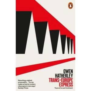 Trans-Europe Express | Owen Hatherley (ISBN: 9780141991573)