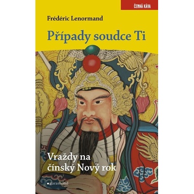 Případy soudce Ti: Vraždy na Nový čínský rok - Frédéric Lenormand