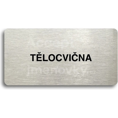 ACCEPT Piktogram TĚLOCVIČNA - stříbrná tabulka - černý tisk bez rámečku