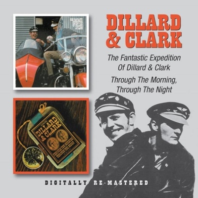 Dillard & Clark - Fantastic Expedition of Dillard & Clark/Through the Morning Through the Night CD