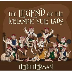Legend of the Icelandic Yule Lads | Heidi Herman (ISBN: 9781478743309)