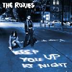 The Roxies - Keep You Up At Night (Limited Edition) (LP) (4015698871937)
