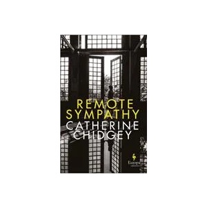 Remote Sympathy: LONGLISTED FOR THE WOMEN'S PRIZE FOR FICTION 2022 | Catherine Chidgey (ISBN: 9781787702660)