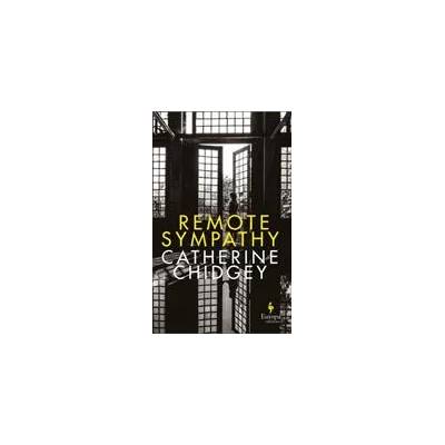 Remote Sympathy: LONGLISTED FOR THE WOMEN'S PRIZE FOR FICTION 2022 | Catherine Chidgey