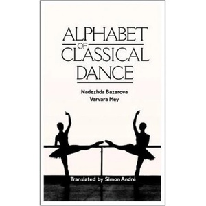 Alphabet of Classical Dance (ISBN: 9780903102957)