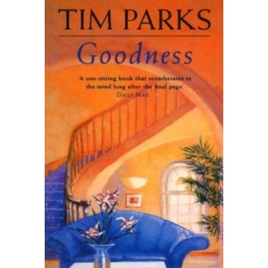 Goodness | Tim Parks (ISBN: 9780099572572)