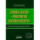 Gynekologicko-pôrodnícke ošetrovateľstvo - Viera Simočková