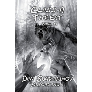Class-A Threat (Disgardium Book #1): LitRPG Series | Dan Sugralinov (ISBN: 9788076190313)