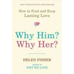 Why Him? Why Her? | Helen Fisher (2011)