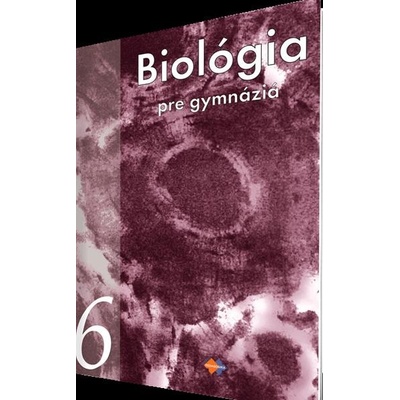 Biológia pre gymnáziá 6 - Katarína Ušáková a kolektív