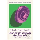 Jako by mě opustila všechna síla - Linda Bartošová