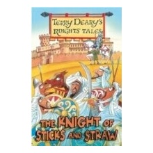 The Knight of Sticks and Straw - Terry Deary
